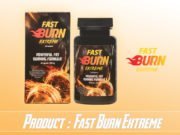 Fast Burn Extreme Review – A Fat Burning Supplement for Healthy Life Fast Burn Extreme