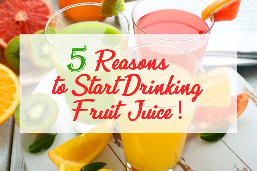 5 Reasons Why You Should Start Drinking Fruit Juice Daily