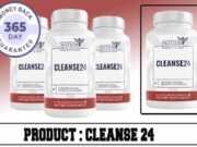 Cleanse24 Reviews – Does It Really Work or Scam? Cleanse24 Reviews