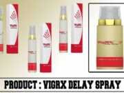 VigRX Delay Spray Reviews: Does It Really Work? Vigrx delay spray Reviews