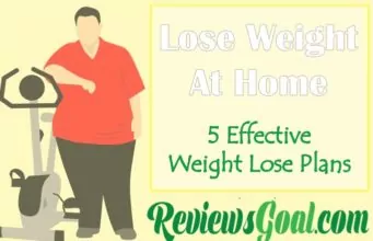 Lose Weight At Home With 5 Effective Weight Lose Plans. Lose Weight At Home