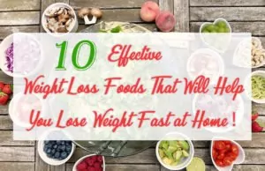 10 Effective Weight Loss Foods That Will Help You Lose Weight at Home Weight Loss Foods