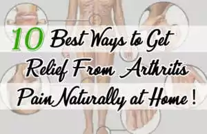 10 Best Ways to Get Relief From Arthritis Pain Naturally at Home. Arthritis Pain