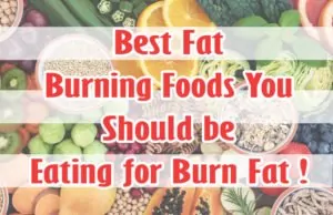 10 Best Fat Burning Foods You Should be Eating for Burn Fat. 10 Best Fat Burning Foods