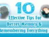 10 Effective Tips For Better Memory & Remembering Everything Tips For Better Memory