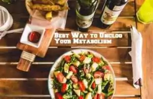 Top 5 Best Way to Unclog Your Metabolism! Best Way to Unclog Your Metabolism