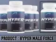Hyper Male Force Review – Ingredients, Benefits & Side Effects Revealed! Hyper Male Force Review