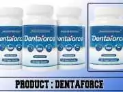 Dentaforce Review – Best Way To Improve Your Oral Health. Dentaforce Review