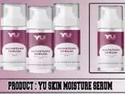 YU Skin Moisture Serum Review – Is It Safe? Read This Before You Buy! YU Moisture Serum Review
