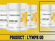 Lymph Go Review – Unlocking Better Health with Nature’s Blast Lymphatic Powerhouse Lymph Go Review